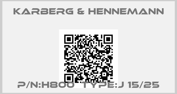 Karberg & Hennemann-P/N:H800  TYPE:J 15/25