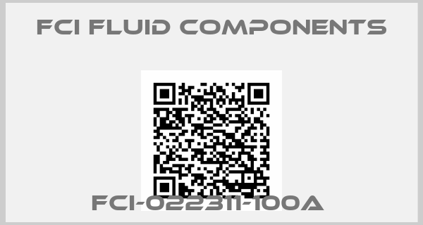 FCI FLUID COMPONENTS-FCI-022311-100A 