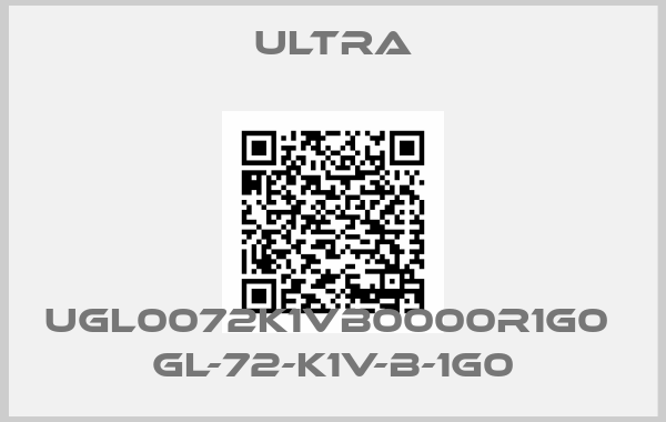 ULTRA-UGL0072K1VB0000R1G0  GL-72-K1V-B-1G0