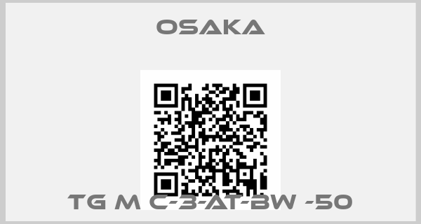 OSAKA-TG M C-3-AT-BW -50
