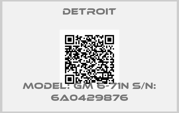 Detroit-Model: GM 6-71N S/N: 6A0429876