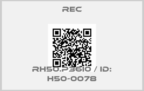 REC-RH50.P36I0 / ID: H50-0078