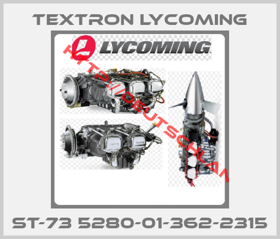 TEXTRON LYCOMING- ST-73 5280-01-362-2315