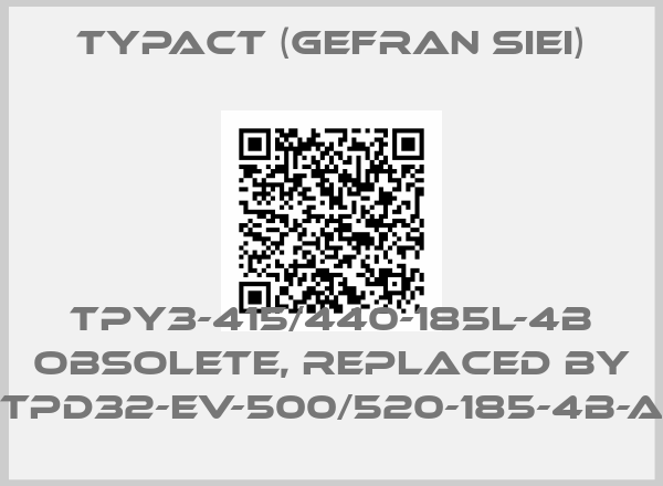 Typact (Gefran SIEI)-TPY3-415/440-185L-4B obsolete, replaced by TPD32-EV-500/520-185-4B-A