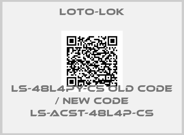 LOTO-LOK-LS-48L4PY-CS old code / new code LS-ACST-48L4P-CS
