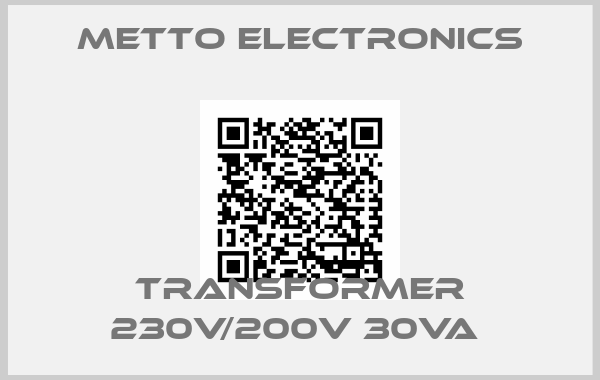Metto Electronics-TRANSFORMER 230V/200V 30VA 