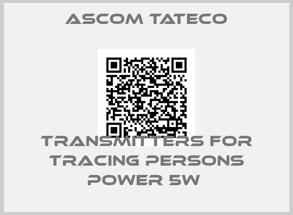 Ascom Tateco-TRANSMITTERS FOR TRACING PERSONS POWER 5W 