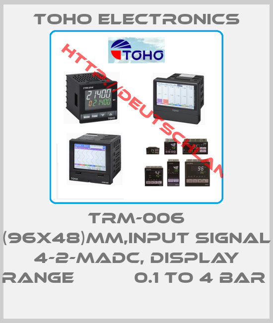 Toho Electronics-TRM-006 (96X48)MM,INPUT SIGNAL 4-2-MADC, DISPLAY RANGE           0.1 TO 4 BAR 