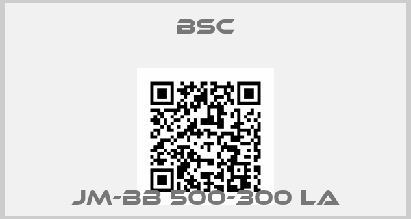 BSC-JM-BB 500-300 LA