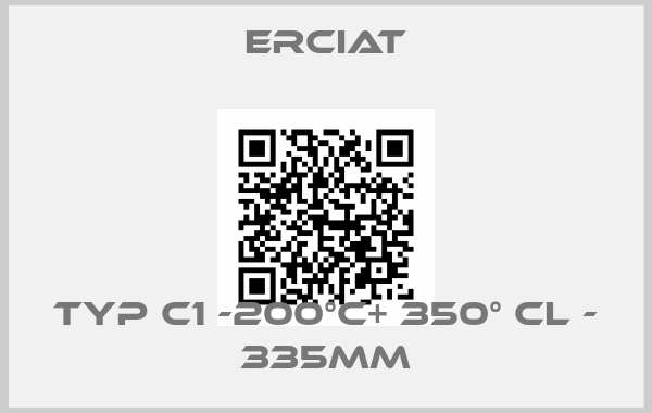 ERCIAT-TYP C1 -200°C+ 350° CL - 335MM