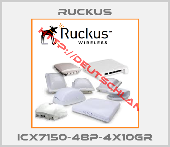 Ruckus-ICX7150-48P-4X10GR