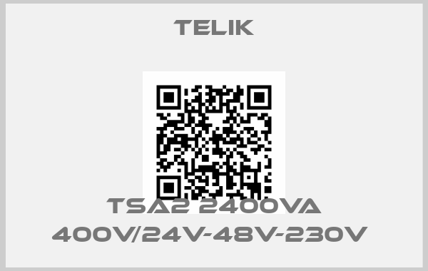 Telik-TSA2 2400VA 400V/24V-48V-230V 