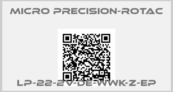 MICRO PRECISION-ROTAC-LP-22-2V-DE-WWK-Z-EP