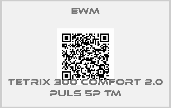 EWM-Tetrix 300 Comfort 2.0 puls 5P TM