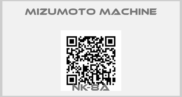 MIZUMOTO MACHINE-NK-8A