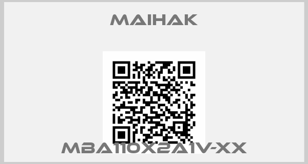MAIHAK-MBA110X2A1V-XX