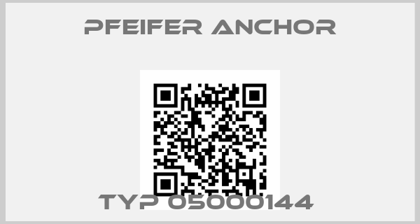Pfeifer Anchor-TYP 05000144 