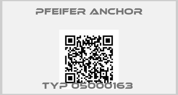 Pfeifer Anchor-TYP 05000163 