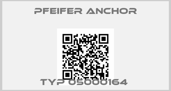 Pfeifer Anchor-TYP 05000164 
