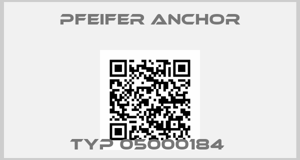 Pfeifer Anchor-TYP 05000184 