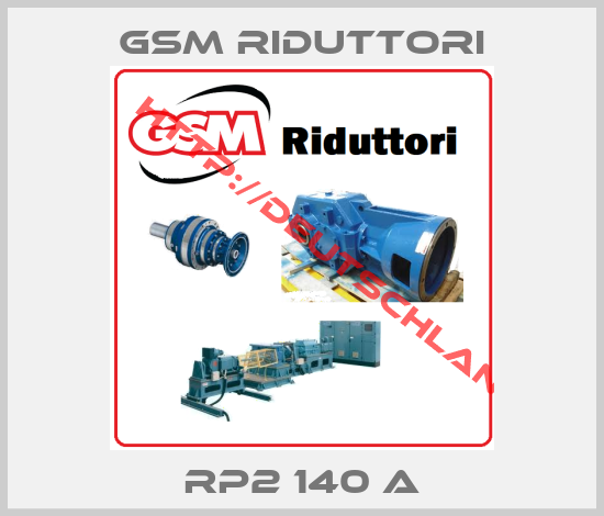 GSM Riduttori-RP2 140 A