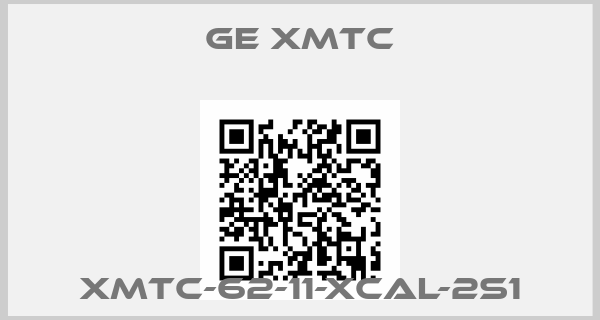 GE XMTC-XMTC-62-11-XCAL-2S1