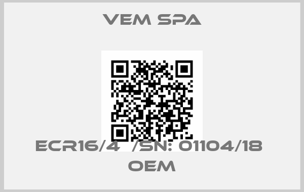 VEM Spa-ECR16/4  /Sn: 01104/18  OEM