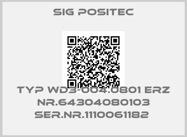 SIG Positec-TYP WD3-004.0801 ERZ NR.64304080103 SER.NR.1110061182 