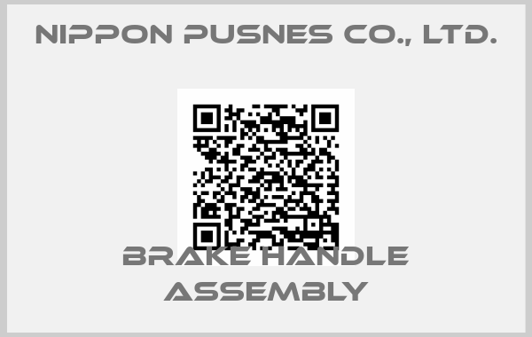 NIPPON PUSNES CO., LTD.-Brake handle assembly