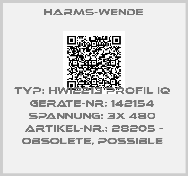 Harms-Wende-TYP: HWI2213 PROFIL IQ  GERATE-NR: 142154  SPANNUNG: 3X 480  ARTIKEL-NR.: 28205 - OBSOLETE, POSSIBLE 