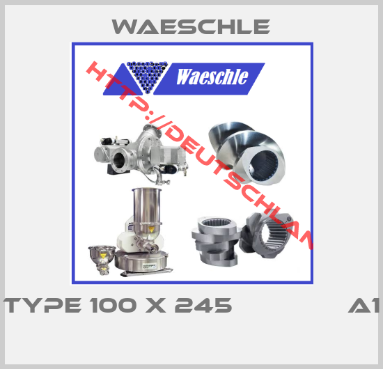 Waeschle-TYPE 100 X 245               A1 