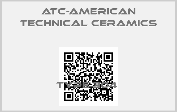 ATC-American Technical Ceramics-TYPE 304 