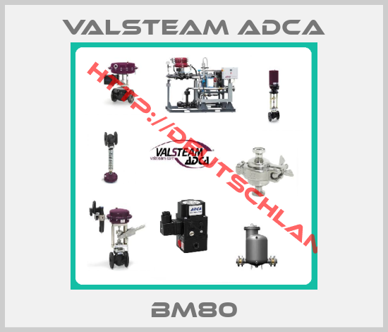 Valsteam ADCA-BM80