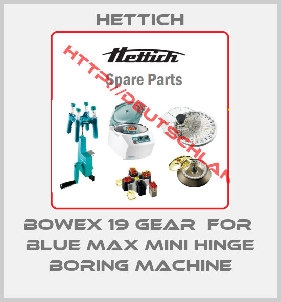 Hettich-bowex 19 gear  for  blue max mini hinge boring machine