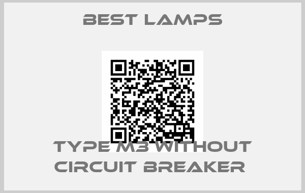 Best Lamps-TYPE M3 WITHOUT CIRCUIT BREAKER 