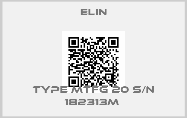 Elin-TYPE MTFG 20 S/N 182313M 