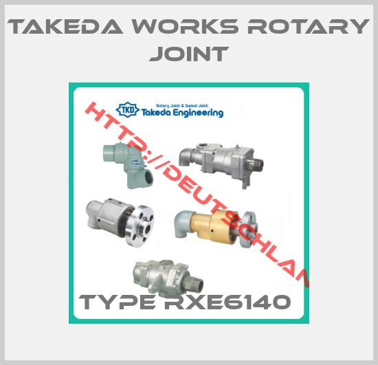 Takeda Works Rotary joint-TYPE RXE6140 