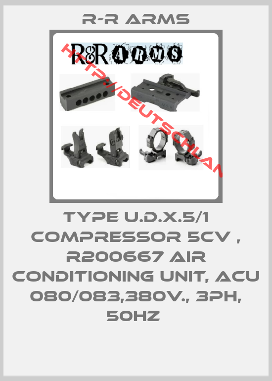 R-R Arms-TYPE U.D.X.5/1 COMPRESSOR 5CV , R200667 AIR CONDITIONING UNIT, ACU 080/083,380V., 3PH, 50HZ 