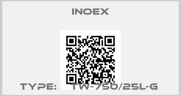 Inoex-TYPE:    TW-750/25L-G 