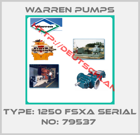 Warren Pumps-TYPE: 1250 FSXA SERIAL NO: 79537 