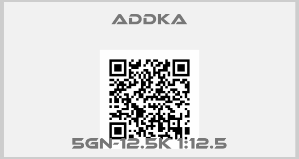 Addka-5GN-12.5K 1:12.5