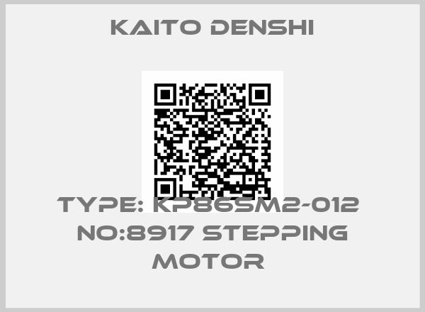 Kaito Denshi-TYPE: KP86SM2-012  NO:8917 STEPPING MOTOR 