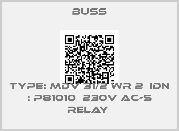 Buss-TYPE: MDV 31/2 WR 2  IDN : P81010  230V AC-S RELAY 