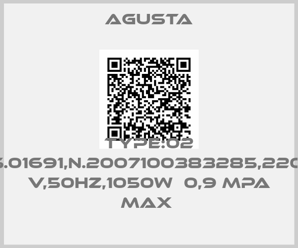 Agusta-TYPE:02 CA05.01691,N.2007100383285,220-240 V,50HZ,1050W  0,9 MPA MAX 