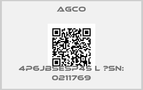 AGCO-4P6JBSESP45 L 	SN: 0211769