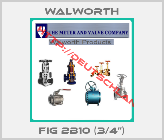 Walworth-FIG 2B10 (3/4")