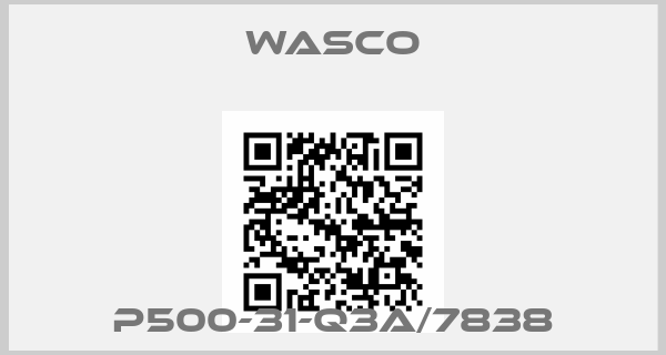 Wasco-P500-31-Q3A/7838