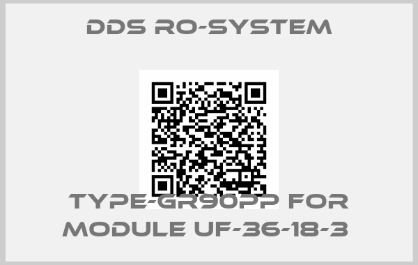DDS RO-System-TYPE-GR90PP FOR MODULE UF-36-18-3 