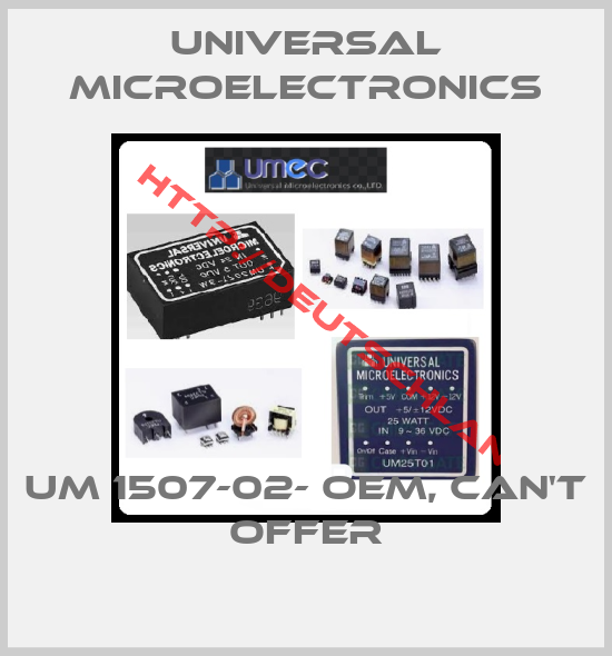 Universal Microelectronics-UM 1507-02- OEM, CAN'T OFFER