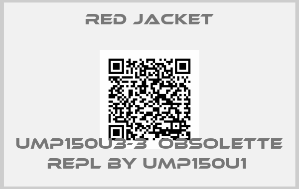 Red Jacket-UMP150U3-3  obsolette repl by UMP150U1 